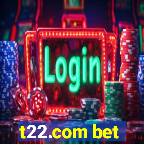 t22.com bet